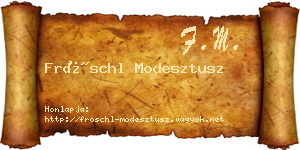 Fröschl Modesztusz névjegykártya